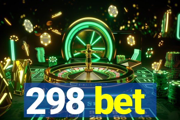 298 bet